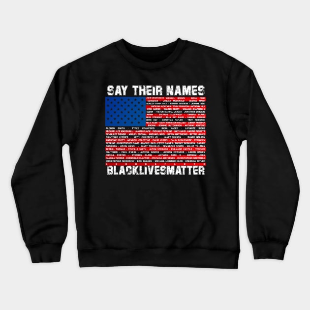 BLM Fist Say Their Names #blacklivesmatter Crewneck Sweatshirt by irenelopezz